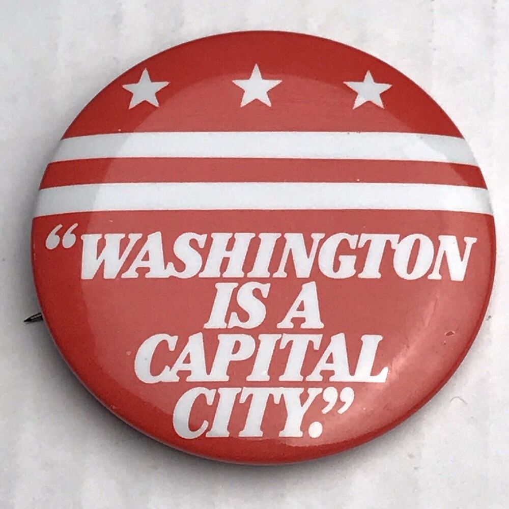 Pinback Pin Button Washington is a Capital City WDC Political Slogan Vintage
